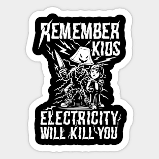 Electricity Will Kill You Kids - Modern Warning Tee Sticker